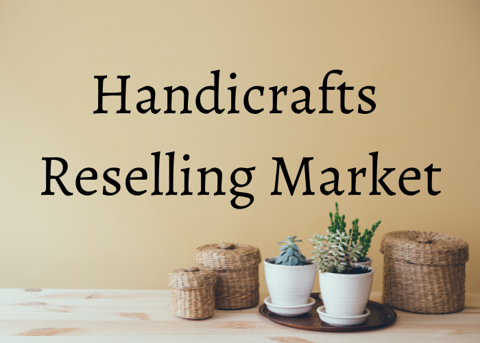 handicrafts reselling market